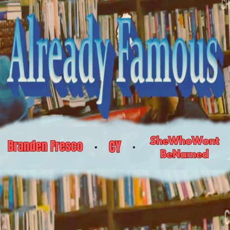 Already Famous ft. Branden Fresco & CY | Boomplay Music