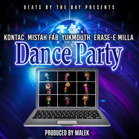 Kids Dance Party (feat. Mistah Fab, Yuckmouth, Milla, Erase-E, Dap Daniel & Kontac) | Boomplay Music