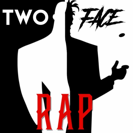 Two-Face Rap | Boomplay Music