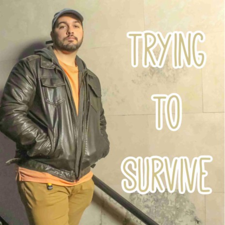 Trying To Survive | Boomplay Music