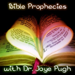 Episode 89: Bible Prophecies with Dr. Joye Pugh