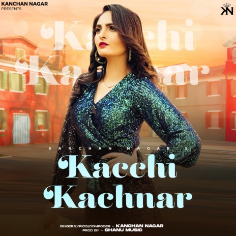 Kacchi Kachnar | Boomplay Music