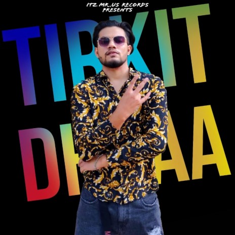 Tirkit Dhaaa | Boomplay Music