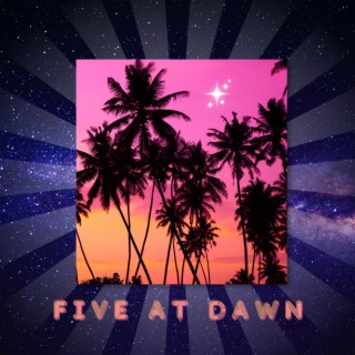 Five at Dawn