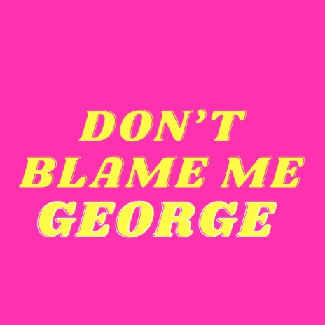 Don’t Blame Me | Boomplay Music