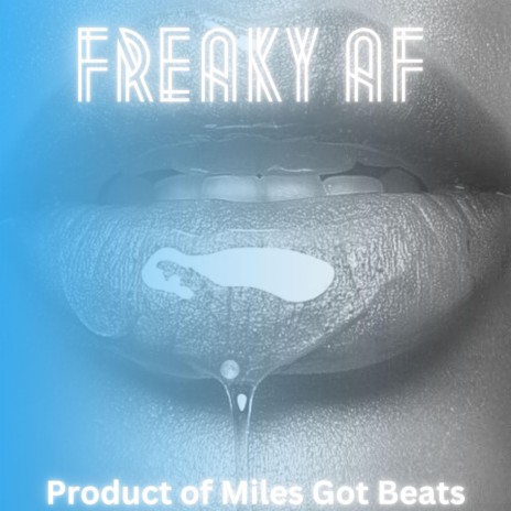 Freaky AF | Boomplay Music