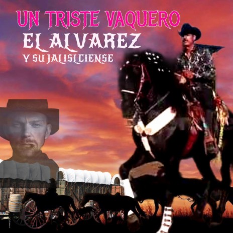 Un Triste Vaquero ft. Hugo Zarco & Enrique Angel