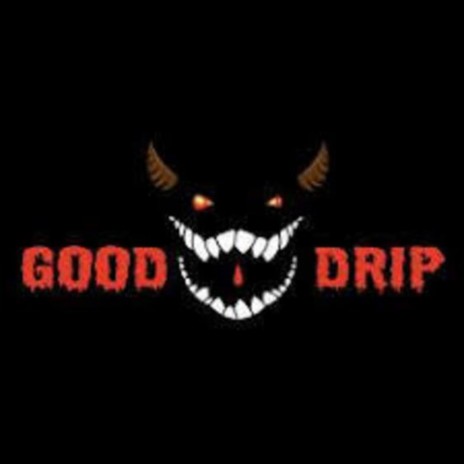 good drip | Boomplay Music