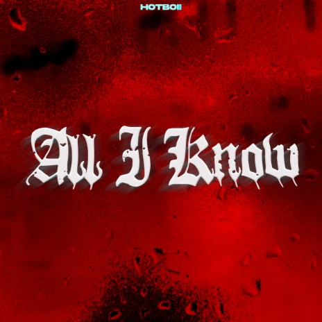 All I Know | Boomplay Music