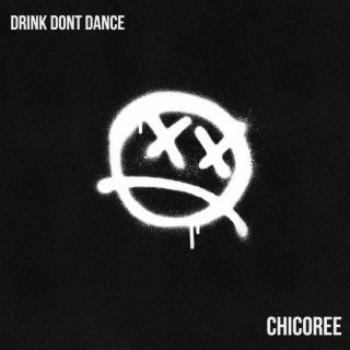 Drink dont dance