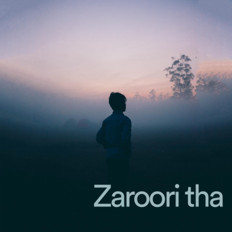 Zaroori Tha | Boomplay Music