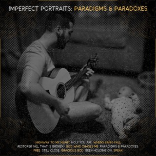 Imperfect Portraits: Paradigms & Paradoxes (Live)