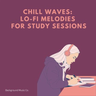 Chill Waves: Lo-Fi Melodies for Study Sessions