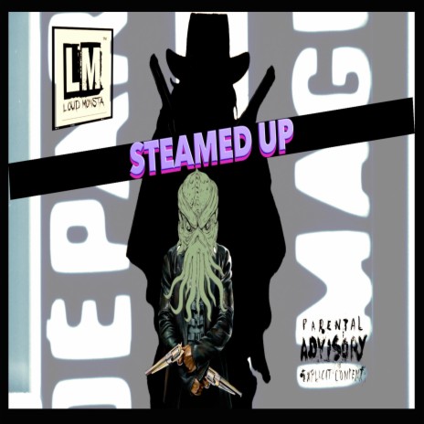 STEAMED UP | Boomplay Music