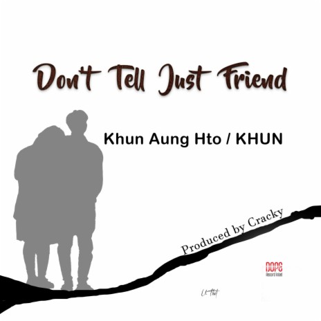 Don't Tell Just Friend ft. KHUN | Boomplay Music