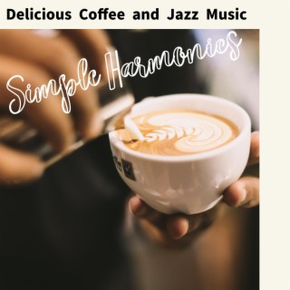 Delicious Coffee and Jazz Music