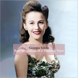 Georgia Gibbs: Rare Recordings of a Timeless Voice