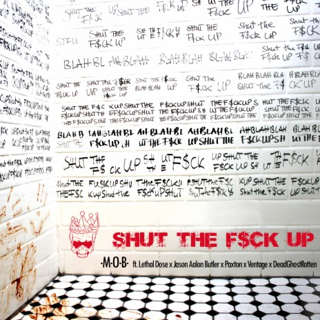 SHUT THE FUCK UP ft. Deadghostrotten, Paxton, Jason Aalon Butler & Ventage | Boomplay Music