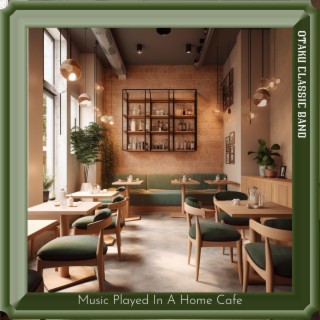 Music Played in a Home Cafe