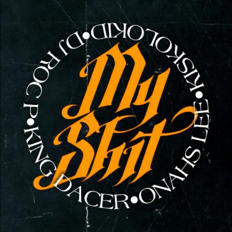 My Shit ft. Kiskolokid, Onahs Lee & Dj Roc P | Boomplay Music