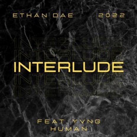 Ethan Dae Interlude Yvng Human | Boomplay Music