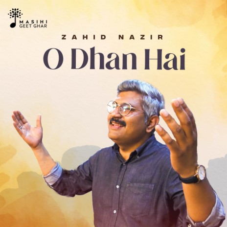 O Dhan Hai ft. Masihi Geet Ghar | Boomplay Music