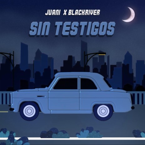 Sin Testigos ft. BlackRiver | Boomplay Music