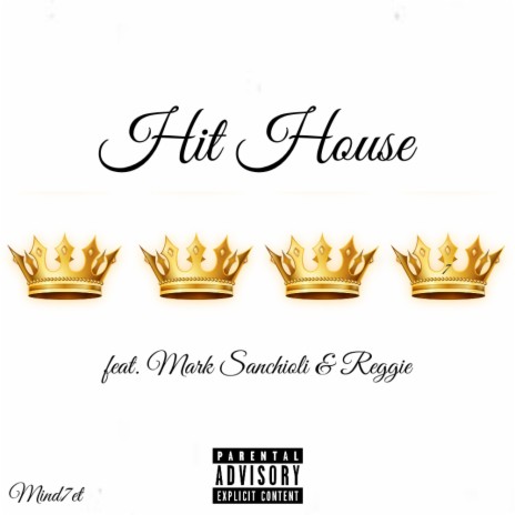 Hit House (feat. Mark Sanchioli & Reggie) | Boomplay Music