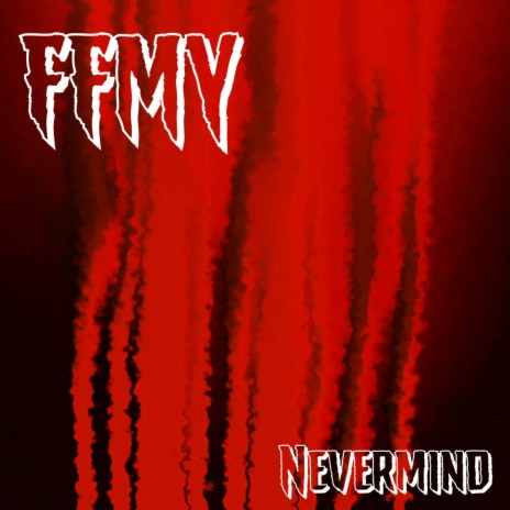 Nevermind | Boomplay Music