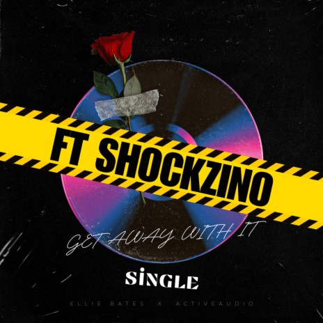 GET AWAY WITH IT ft. SHOCKZINO | Boomplay Music
