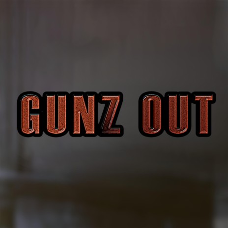 Gunz Out | Boomplay Music