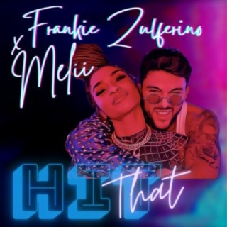Frankie Zulferino & Melii