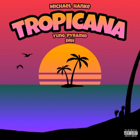 Tropicana ft. Yung Pyramid & DRH | Boomplay Music