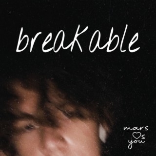 breakable lyrics | Boomplay Music
