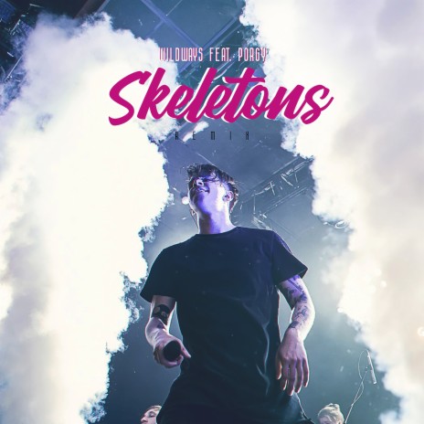 Skeletons (Remix) ft. Porgy | Boomplay Music