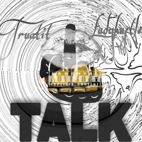 Talk (fest. Ladyhustle) | Boomplay Music