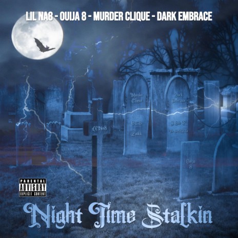 Night Time Stalkin ft. Ouija 8, Murder Clique & The Dark Embrace | Boomplay Music