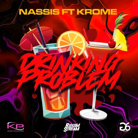 Drinking Problem ft. Krome | Boomplay Music