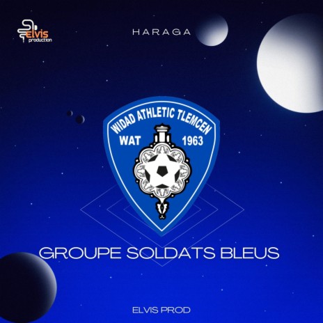 Haraga ft. Groupe Soldats Bleus | Boomplay Music