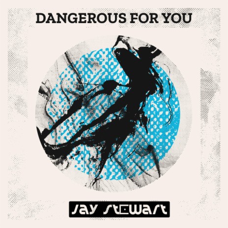 Dangerous For You | Boomplay Music