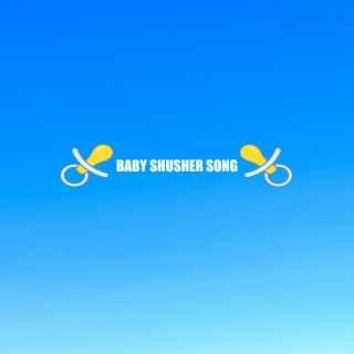 Baby Shusher Song