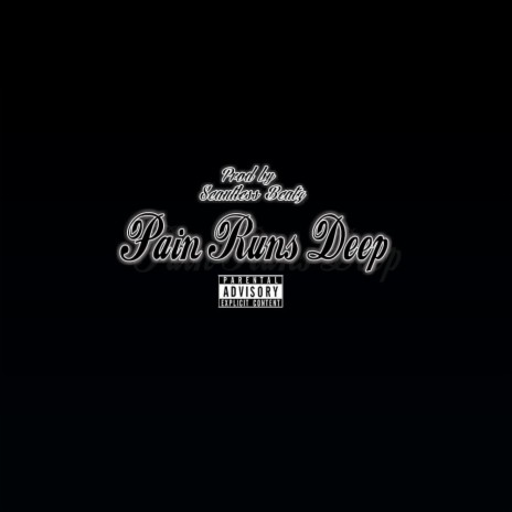 PAIN RUNS DEEP ft. Scantlessbeatz | Boomplay Music