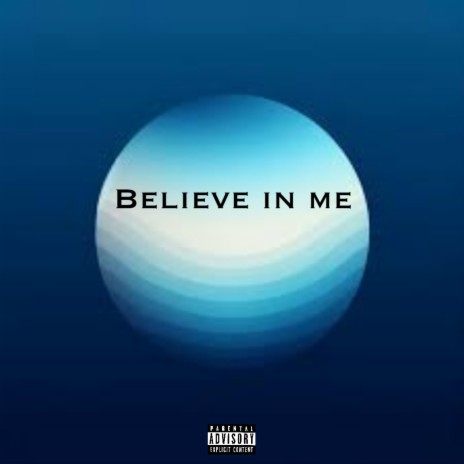 Believe in me | Boomplay Music