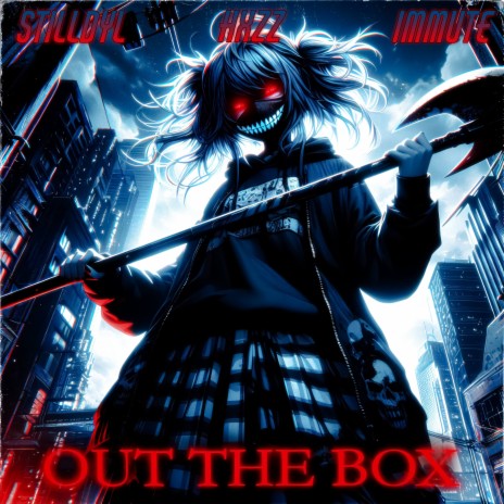 OUT THE BOX! ft. StillDyl & Hxzz | Boomplay Music