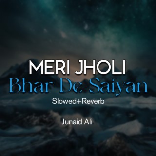 Meri Jholi Bhar De Saiyan Lofi