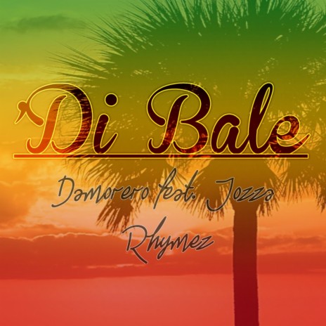 'Di Bale ft. Jozza Rhymez | Boomplay Music