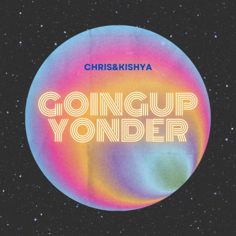 Goin Up Yonder | Boomplay Music