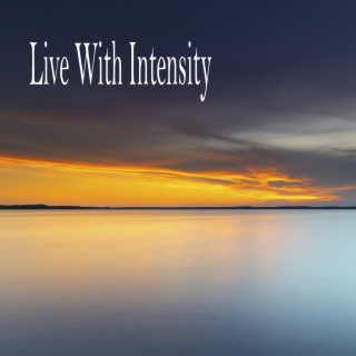 Live With Intensity