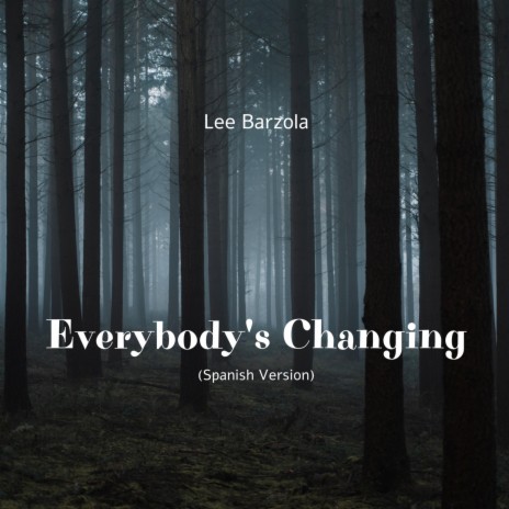 Everybody’s Changing (Spanish Version)