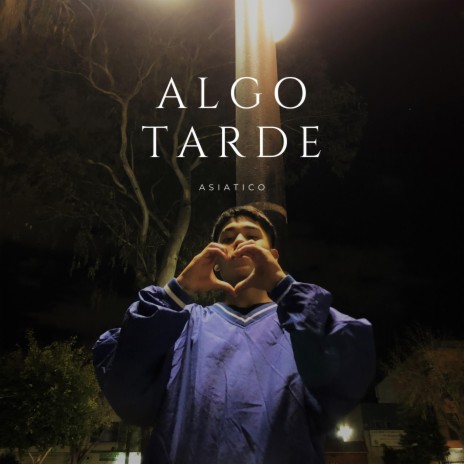 Algo Tarde | Boomplay Music